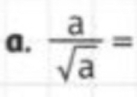  a/sqrt(a) =