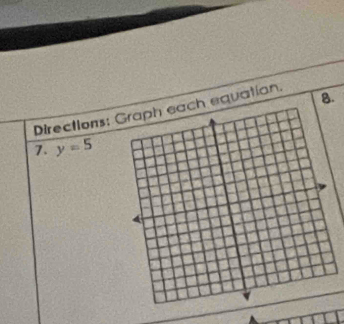 Directions: h equation. 
8. 
1. y=5