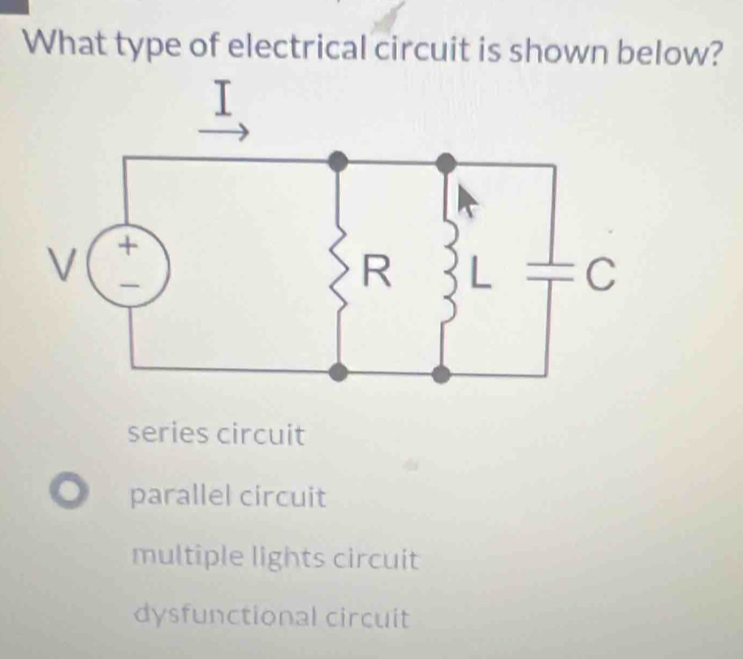 What type of electrical circuit is shown below?
series circuit
parallel circuit
multiple lights circuit
dysfunctional circuit