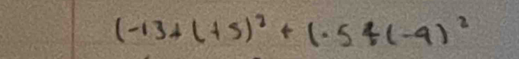 (-13+(+5)^2+(· 5+(-4)^2