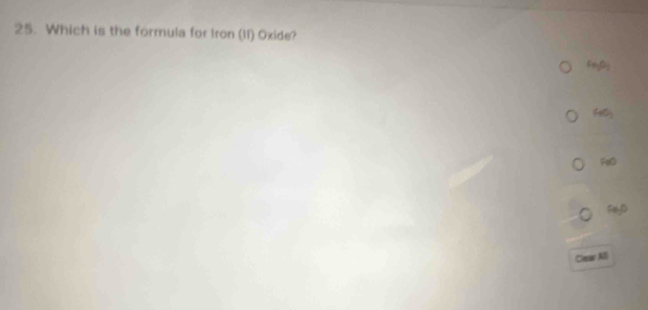 Which is the formula for Iron (I1) Oxide? 
FeO 

Clear All