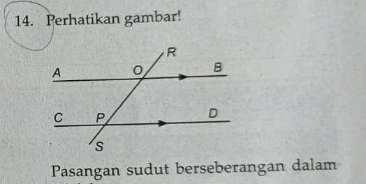 Perhatikan gambar! 
Pasangan sudut berseberangan dalam