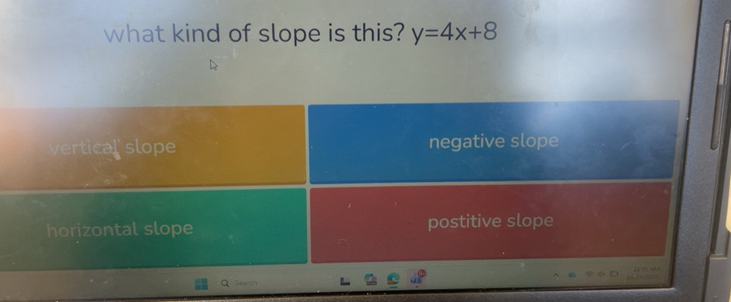 Solved: what kind of slope is this? y=4x+8 vertical slope negative ...