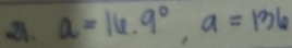 a=16.9°, a=136