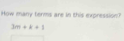 How many terms are in this expression?
3m+k+1