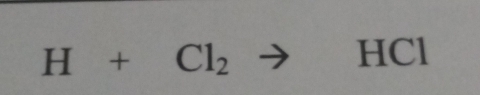 H+Cl_2to HCl