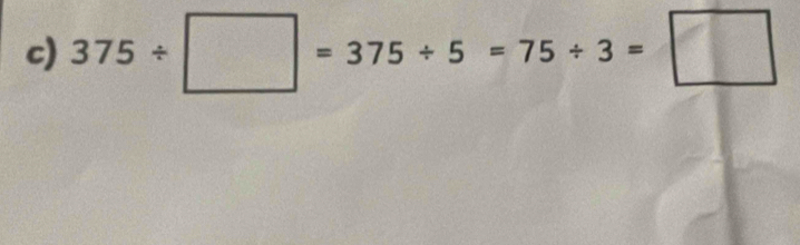 375/ □ =375/ 5=75/ 3=□