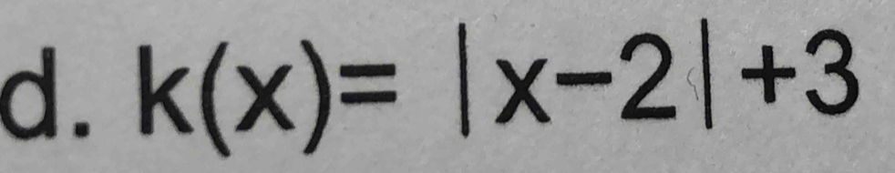 k(x)=|x-2|+3