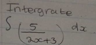 Intergrate
∈t ( 5/2x+3 )^dx