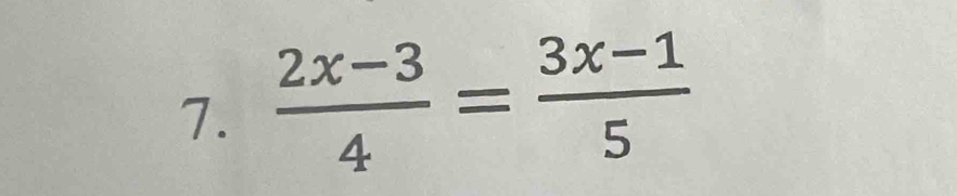  (2x-3)/4 = (3x-1)/5 