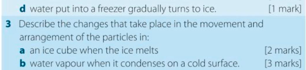 Solved: water put into a freezer gradually turns to ice. [1 mark] 3 ...