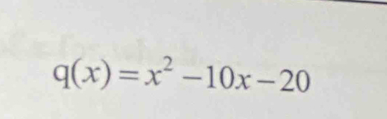 q(x)=x^2-10x-20