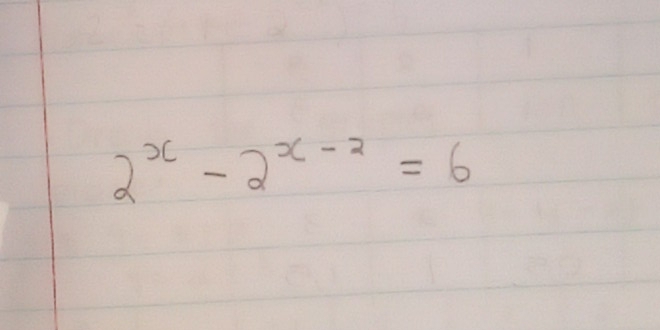 2^x-2^(x-2)=6