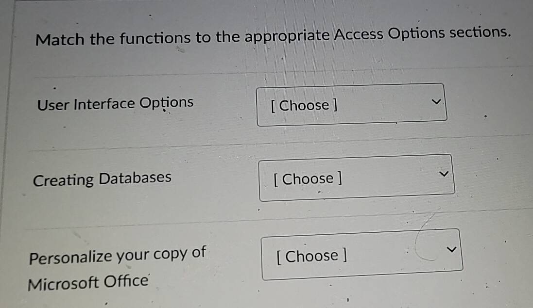 Solved: Match the functions to the appropriate Access Options sections ...