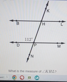 ∠ KHL ?
m s k 1