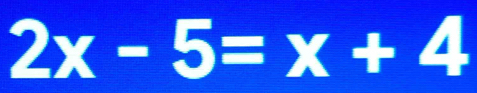 2x-5=x+4