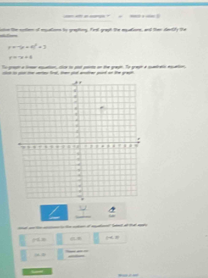 mat a 
aivn the mtors of esions by gupiong. Fest graph te anutiers, and then desily the 
R
y=-(x+6)^2+3
r=-x+8
To grapn a lmear equation, diae io glal pants on the grepe. To grepr a quetretc equaton 
ciak is plo the veatier firat, then pial enatrer pont on the greph 
oce el m tad ' a de Bela 
gán (-9,-8) sim mL 
Sum am ts 
— 
S