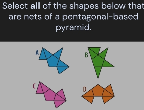 Solved: Select all of the shapes below that are nets of a pentagonal ...