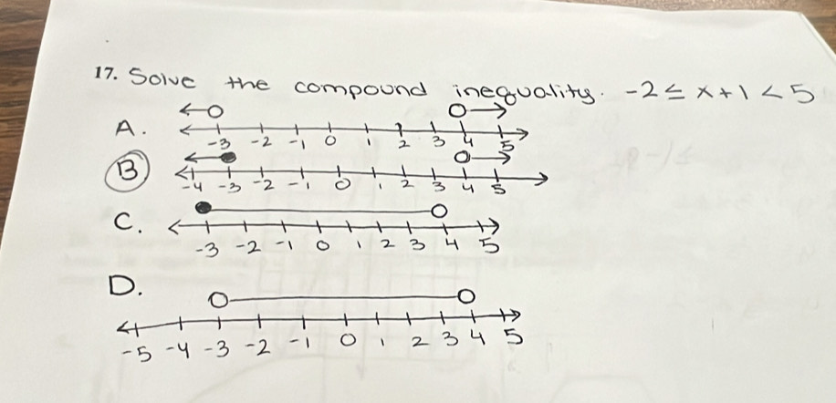 Solve the compound inequality. -2≤ x+1<5</tex> 
A
B
C