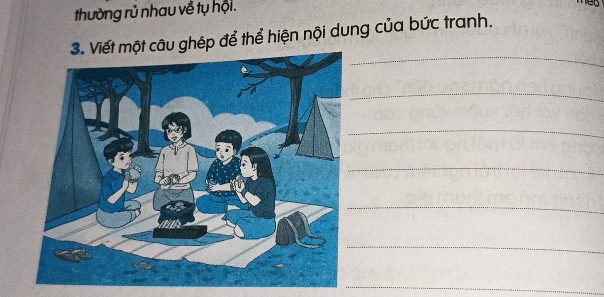 thường rủ nhau về tụ hội. 
câu ghép để thể hiện nội dung của bức tranh. 
_ 
_ 
_ 
_ 
_ 
_ 
_