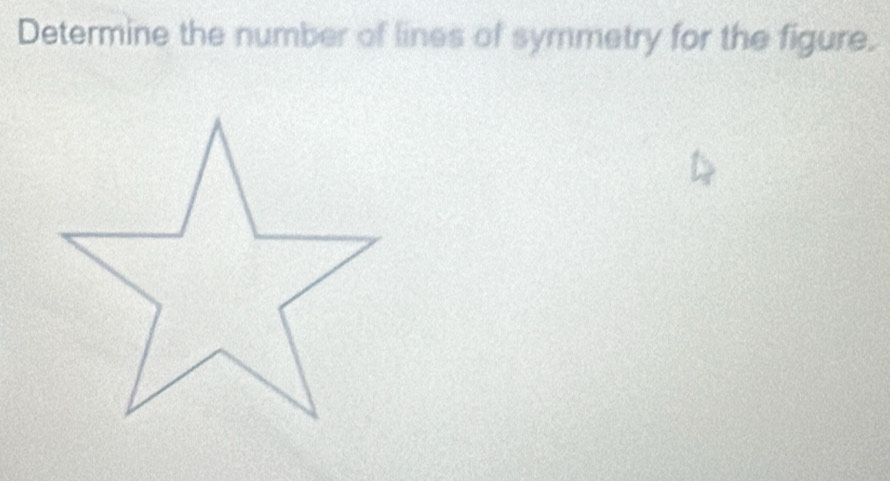 Determine the number of lines of symmetry for the figure: