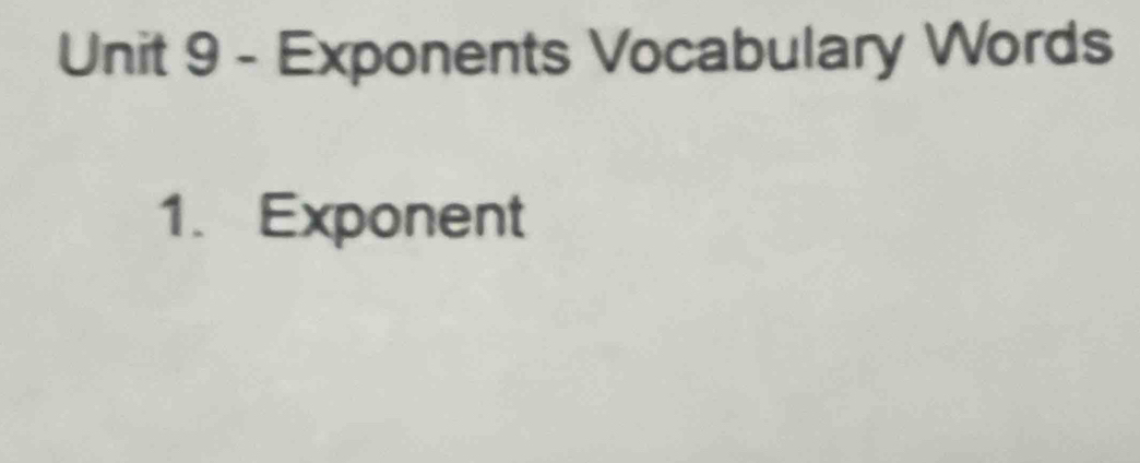 Exponents Vocabulary Words 
1. Exponent