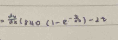 = dy/dx (840(1-e^(-frac t)50)-2t