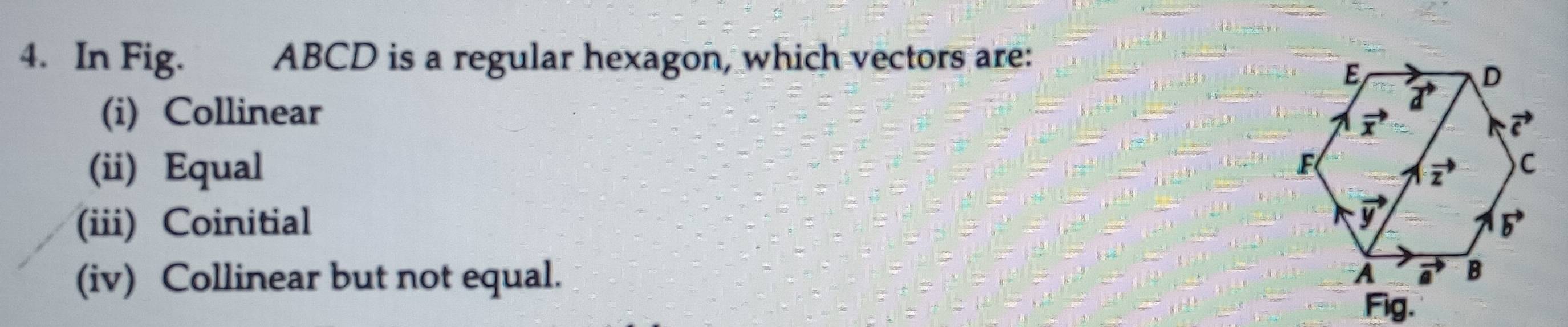 Solved: In Fig. ABCD is a regular hexagon, which vectors are: (i ...