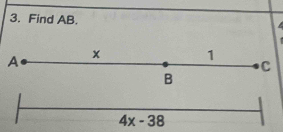 Find AB.

A
x
1
C
B
4x-38