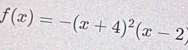 f(x)=-(x+4)^2(x-2)