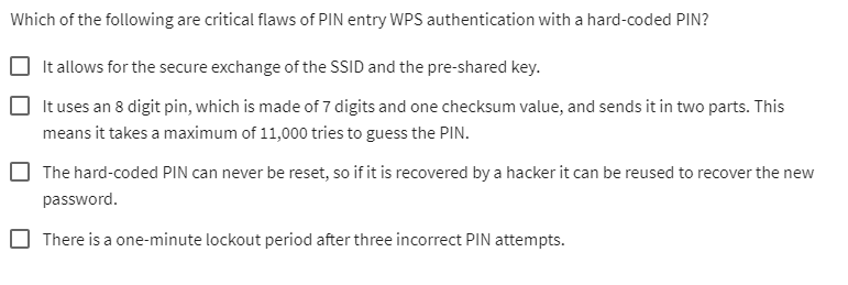 Solved: Which of the following are critical flaws of PIN entry WPS ...