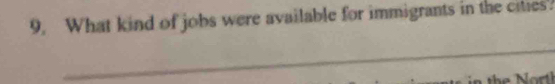 What kind of jobs were available for immigrants in the cities 
_