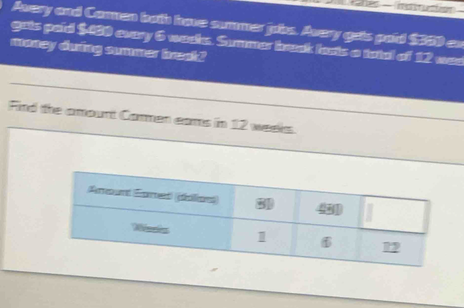 Avery and Comen bth hove sumer pis. Avery geis pold $550 cn 
gets pold $400 every 6 weeks. Summer beak hasts a triul of 12 wad 
moey ding summer beald . 
Find the amount Commen cans in 12 weels.