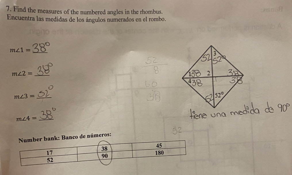 Find the measures of the numbered angles in the rhombus.
Encuentra las medidas de los ángulos numerados en el rombo.
m∠ 1= _
m∠ 2= _
_ m∠ 3=
m∠ 4= _
: Banco de números: