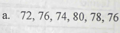 72, 76, 74, 80, 78, 76