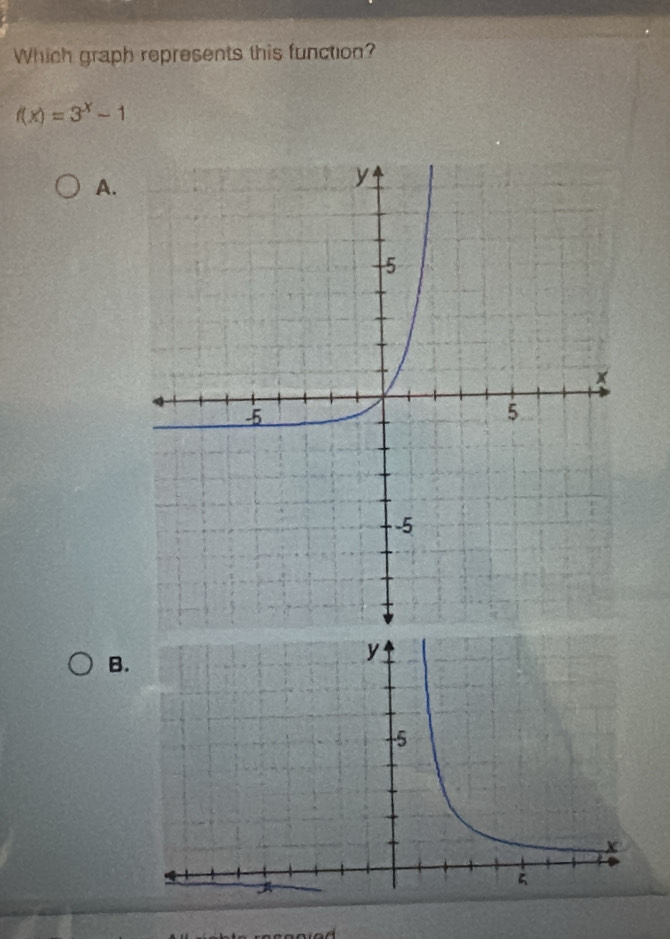 Which graph represents this function?
f(x)=3^x-1
A. 
B