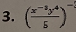 ( (x^(-3)y^(-4))/5 )^-1