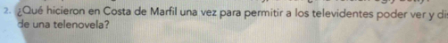 ¿Qué hicieron en Costa de Marfil una vez para permitir a los televidentes poder ver y di 
de una telenovela?