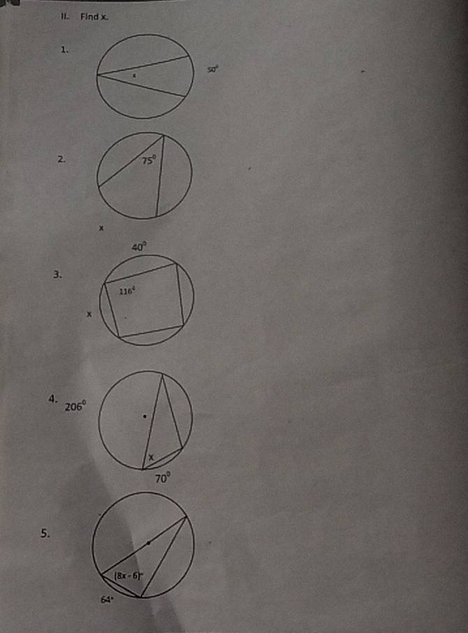 Find x.
1.
50°
2.
×
3.
4. 206°
5.