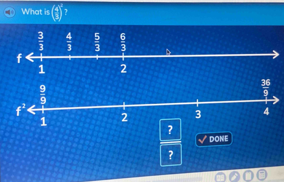 What is ( 4/3 )^2 7
?
DONE
?