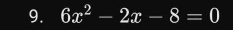 6x^2-2x-8=0