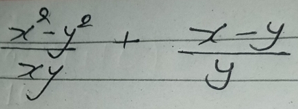  (x^2-y^2)/xy + (x-y)/y 