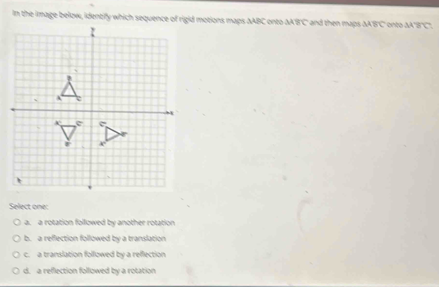Solved: In the image below, identify which sequence of rigid motions ...