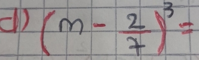 (m- 2/7 )^3=