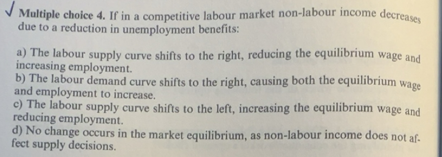 Gelöst:If in a competitive labour market non-labour income decreases ...