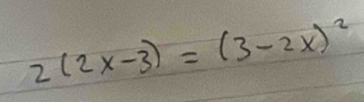 2(2x-3)=(3-2x)^2