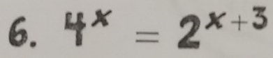 4^x=2^(x+3)