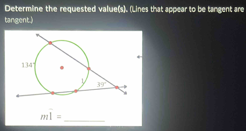 Determine the requested value(s). (Lines that appear to be tangent are
tangent.)
moverline 1= _