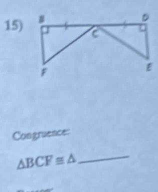 Congruence: 
_ △ BCF≌ △