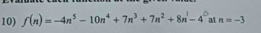 f(n) = -4n⁵- 10n⁴ + 7n³ + 7n² + 8n - 4' at n=-3